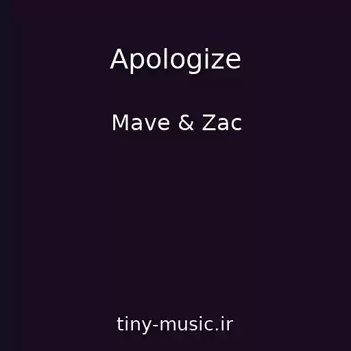 کاور آهنگ Apologize از Mave & Zac