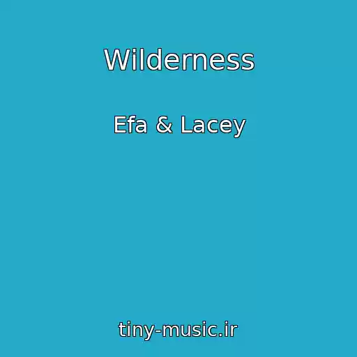 کاور آهنگ Wilderness از Efa & Lacey