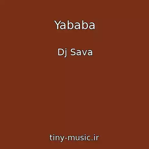 کاور آهنگ Yababa از Dj Sava