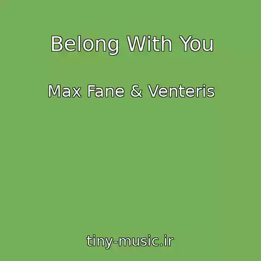 کاور آهنگ Belong With You از Max Fane & Venteris