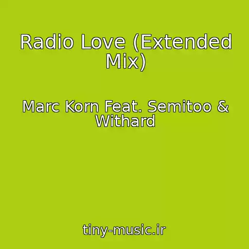 کاور آهنگ Radio Love (Extended Mix) از Marc Korn Feat. Semitoo & Withard
