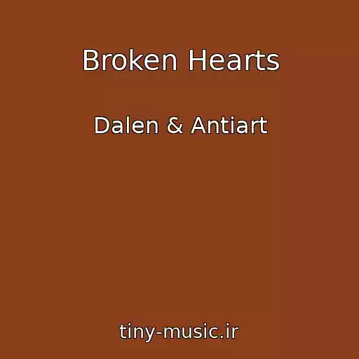 کاور آهنگ Broken Hearts از Dalen & Antiart