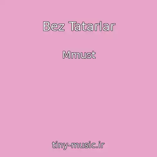 کاور آهنگ Bez Tatarlar از Mmust