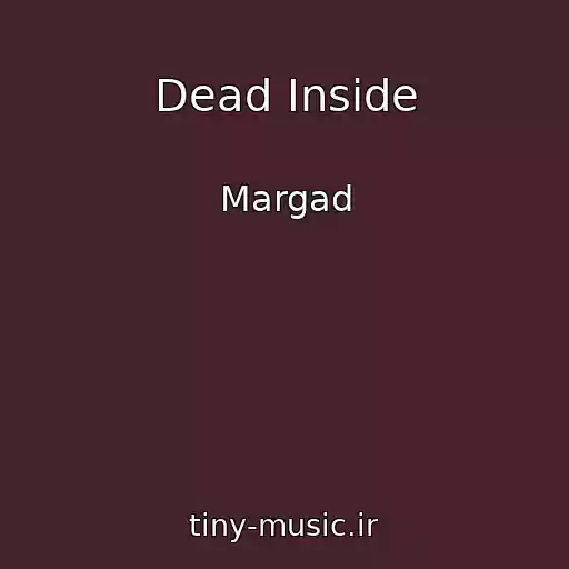 کاور آهنگ Dead Inside از Margad