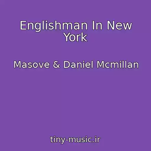 کاور آهنگ Englishman In New York از Masove & Daniel Mcmillan