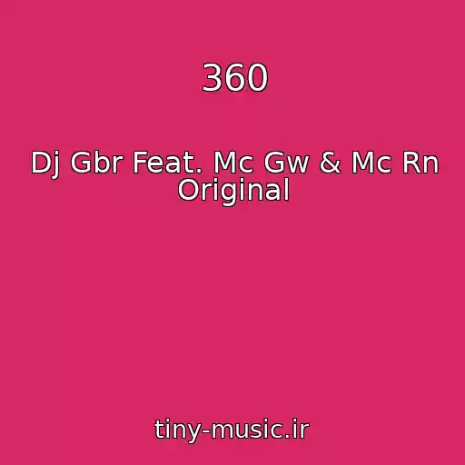 کاور آهنگ 360 از Dj Gbr Feat. Mc Gw & Mc Rn Original