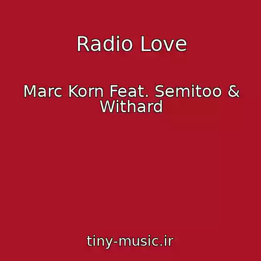 کاور آهنگ Radio Love از Marc Korn Feat. Semitoo & Withard