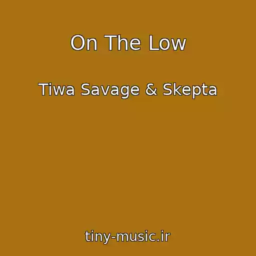 کاور آهنگ On The Low از Tiwa Savage & Skepta