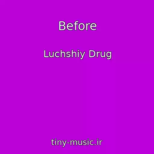 کاور آهنگ Before از Luchshiy Drug