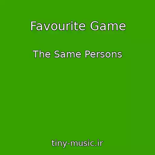 کاور آهنگ Favourite Game از The Same Persons