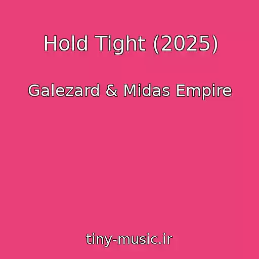 کاور آهنگ Hold Tight (2025) از Galezard & Midas Empire