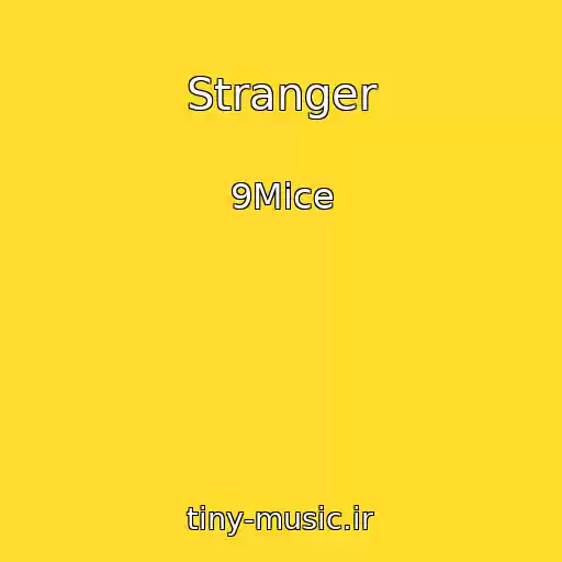 کاور آهنگ Stranger از 9Mice
