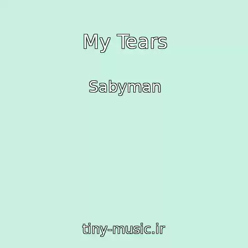 کاور آهنگ My Tears از Sabyman
