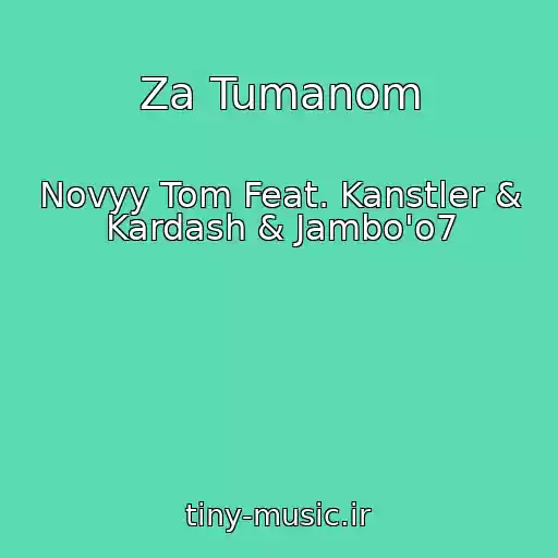 کاور آهنگ Za Tumanom از Novyy Tom Feat. Kanstler & Kardash & Jambo'o7