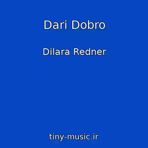 کاور آهنگ Dari Dobro از Dilara Redner