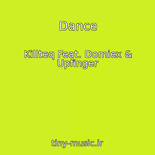 کاور آهنگ Dance از Killteq Feat. Domiex & Upfinger