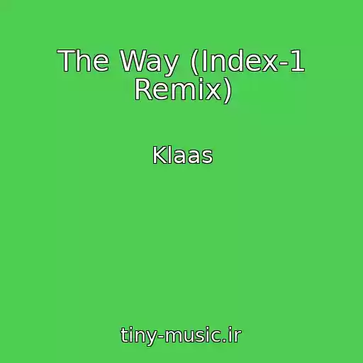 کاور آهنگ The Way (Index-1 Remix) از Klaas