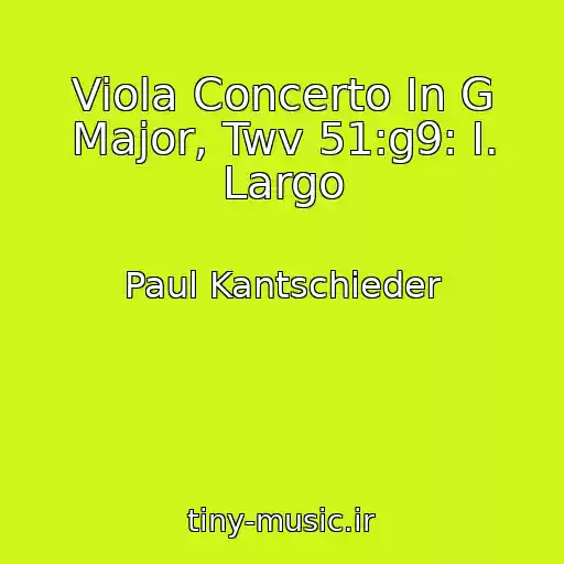 کاور آهنگ Viola Concerto In G Major, Twv 51:g9: I. Largo از Paul Kantschieder