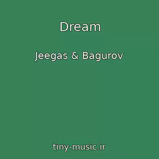 کاور آهنگ Dream از Jeegas & Bagurov