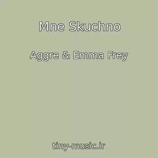 کاور آهنگ Mne Skuchno از Aggre & Emma Frey