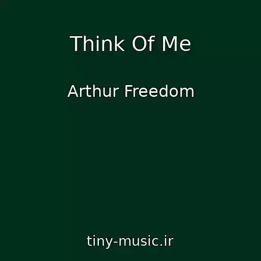 کاور آهنگ Think Of Me از Arthur Freedom