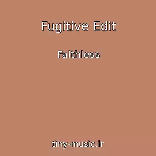 کاور آهنگ Fugitive Edit از Faithless