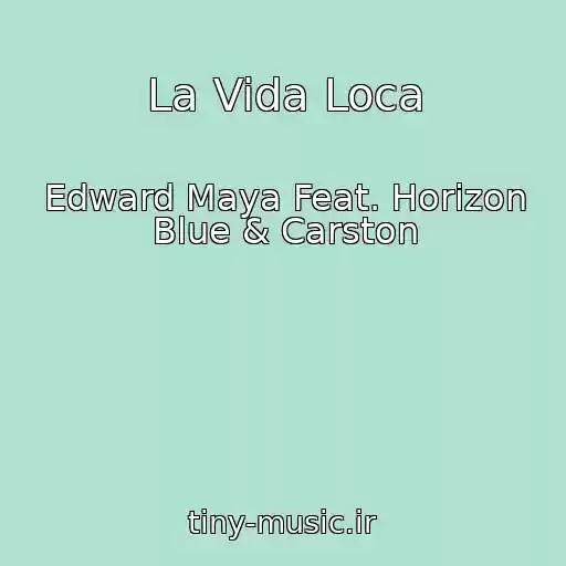 کاور آهنگ La Vida Loca از Edward Maya Feat. Horizon Blue & Carston