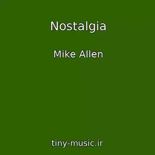 کاور آهنگ Nostalgia از Mike Allen