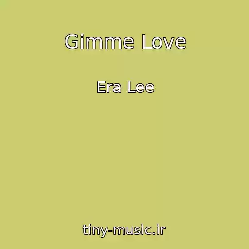 کاور آهنگ Gimme Love از Era Lee