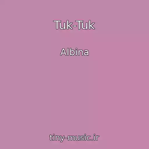 کاور آهنگ Tuk-Tuk از Albina