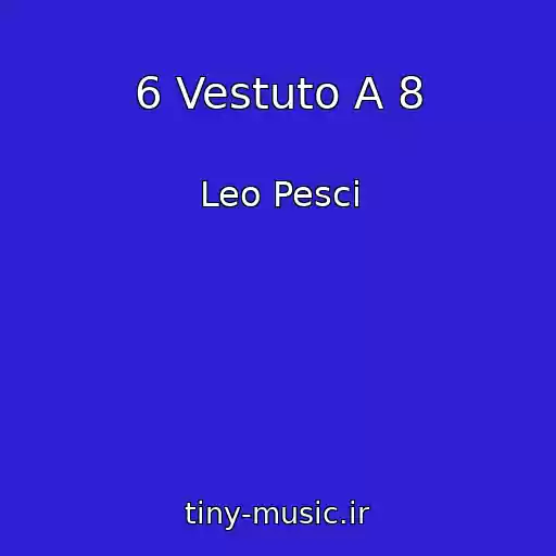 کاور آهنگ 6 Vestuto A 8 از Leo Pesci