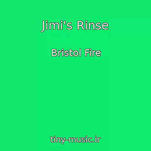 کاور آهنگ Jimi's Rinse از Bristol Fire
