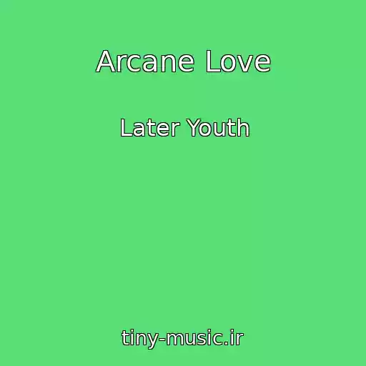 کاور آهنگ Arcane Love از Later Youth