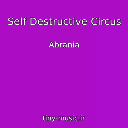 کاور آهنگ Self Destructive Circus از Abrania