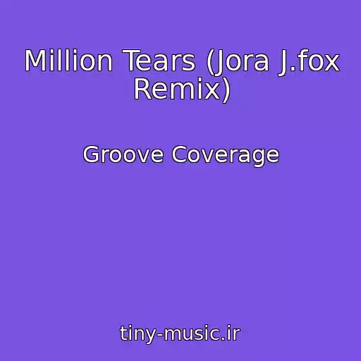 کاور آهنگ Million Tears (Jora J.fox Remix) از Groove Coverage