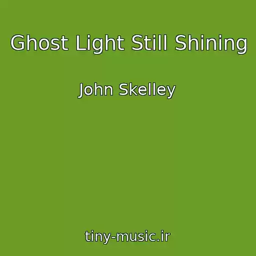کاور آهنگ Ghost Light Still Shining از John Skelley