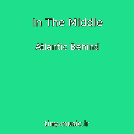 کاور آهنگ In The Middle از Atlantic Behind