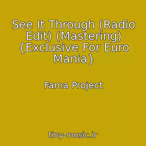 کاور آهنگ See It Through (Radio Edit) (Mastering) {Exclusive For Euro Mania} از Fama Project