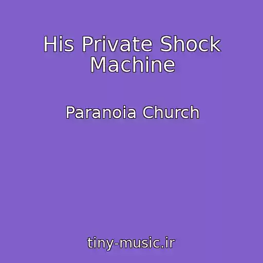کاور آهنگ His Private Shock Machine از Paranoia Church
