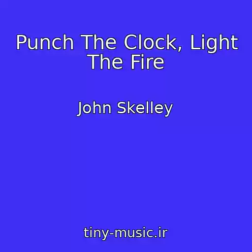 کاور آهنگ Punch The Clock, Light The Fire از John Skelley