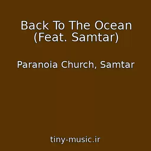 کاور آهنگ Back To The Ocean (Feat. Samtar) از Paranoia Church, Samtar
