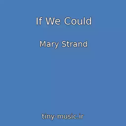 کاور آهنگ If We Could از Mary Strand