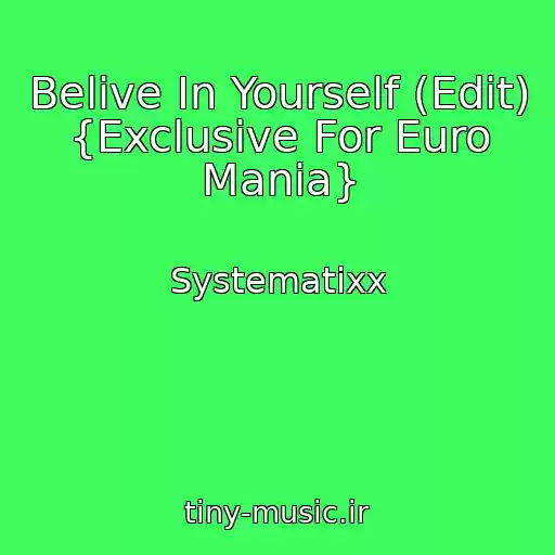 کاور آهنگ Belive In Yourself (Edit) {Exclusive For Euro Mania} از Systematixx