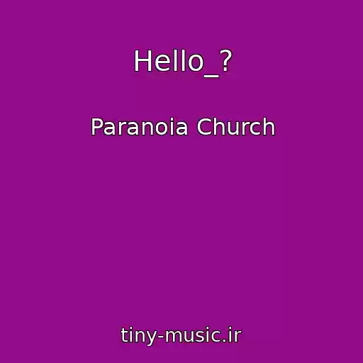 کاور آهنگ Hello_? از Paranoia Church