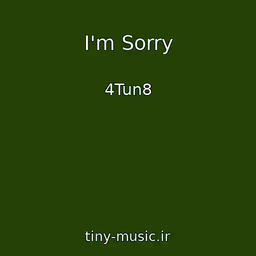 کاور آهنگ I'm Sorry از 4Tun8