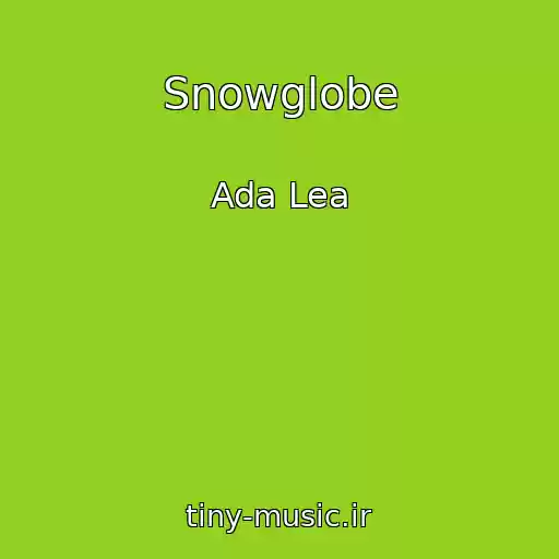 کاور آهنگ Snowglobe از Ada Lea