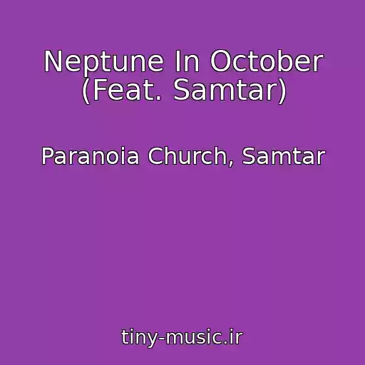 کاور آهنگ Neptune In October (Feat. Samtar) از Paranoia Church, Samtar