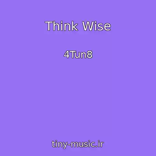 کاور آهنگ Think Wise از 4Tun8