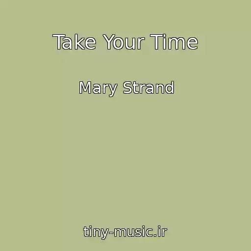 کاور آهنگ Take Your Time از Mary Strand