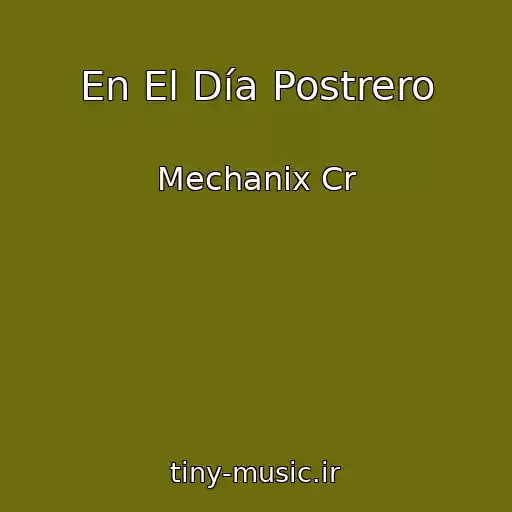 کاور آهنگ En El Día Postrero از Mechanix Cr